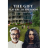 The Gift: Slavery to Freedom