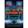 The Scenturion Spy: Book Two - Settling in Moscow