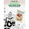 Kiss!: Plant-Based Eating & Kick-Starter Recipes