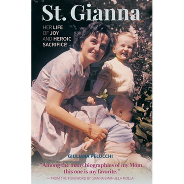 Saint Gianna Her Life of Joy