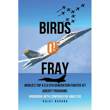 Birds of Fray - World's Top 4.5 & 5th Gen Fighter Jet Aircraft Programs