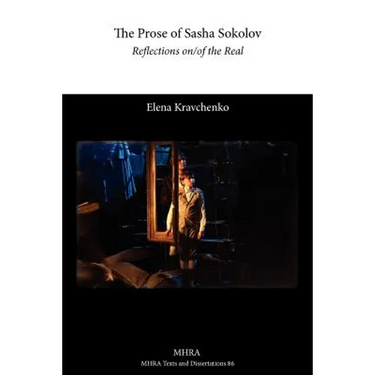 The Prose of Sasha Sokolov: Reflections On/Of the Real
