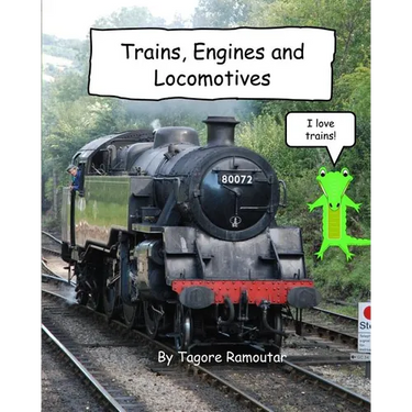 Trains, Engines and Locomotives: I Love Trains