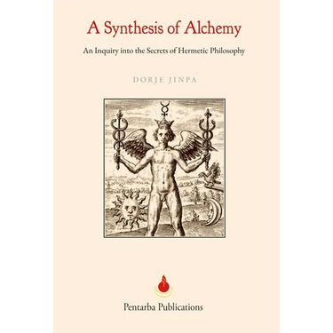 A Synthesis of Alchemy: An Inquiry into the Secrets of Hermetic Philosophy
