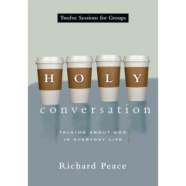 Holy Conversation: Talking About God in Everyday Life