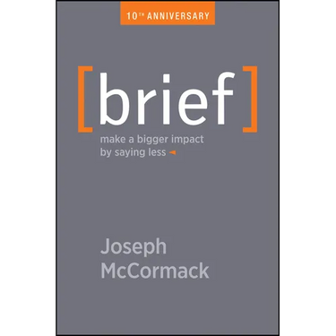 Brief: Make a Bigger Impact by Saying Less