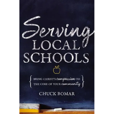 The Serving Local Schools: Bring Christ's Compassion to the Core of Your Community