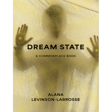 Dream State: A Commonplace Book