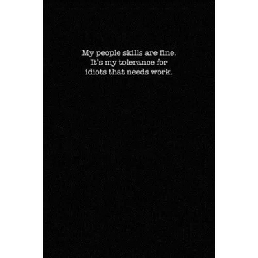 My People Skills Are Fine. It's My Tolerance for Idiots That Needs work.: Dot Grid Notebook for Coworkers