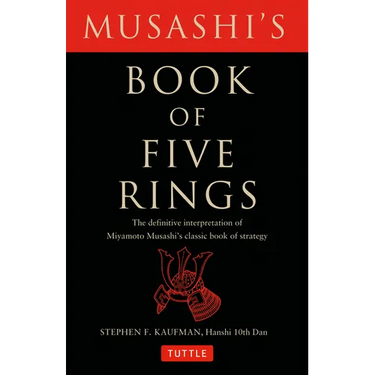 Musashi's Book of Five Rings: The Definitive Interpretation of Miyamoto Musashi's Classic Book of Strategy