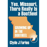 Yes, Missouri, There Really Is a Bootheel: Growing Up in the Bootheel