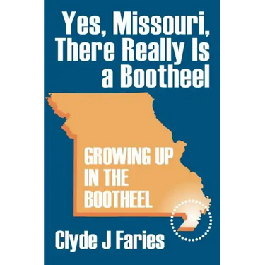 Yes, Missouri, There Really Is a Bootheel: Growing Up in the Bootheel