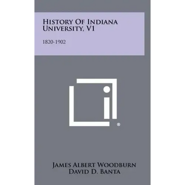 History Of Indiana University, V1: 1820-1902