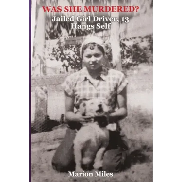 Was She Murdered?: "Jailed Girl Driver, 13 Hangs Self"