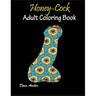 Honey-Cock: Adult coloring book Designs