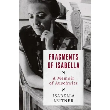 Fragments of Isabella: A Memoir of Auschwitz