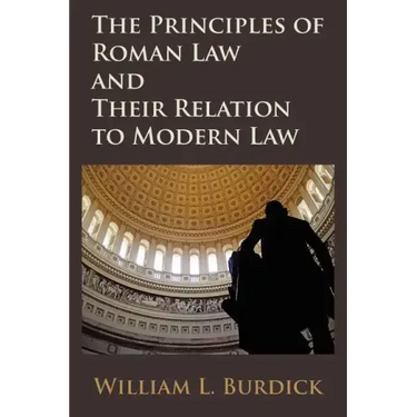 The Principles of Roman Law and Their Relation to Modern Law