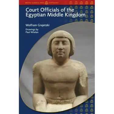 Court Officials of the Egyptian Middle Kingdom