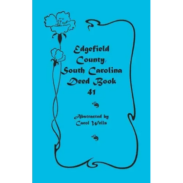 Edgefield County, South Carolina Deed Book 41