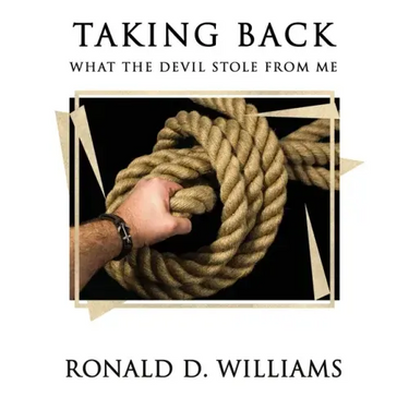 TAKING BACK What the Devil Stole From Me