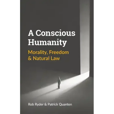 A Conscious Humanity: Morality, Freedom & Natural Law