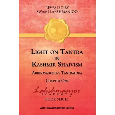Light on Tantra in Kashmir Shaivism: Chapter One of Abhinavagupta's Tantraloka