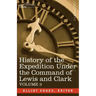History of the Expedition Under the Command of Lewis and Clark, Vol.3