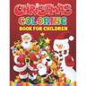 Christmas Coloring Book For Children: Christmas Present For Kids And Toddlers - Easy And Entertaining Holiday Coloring Book