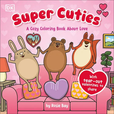Super Cuties: A Cozy Coloring Book about Love: With Tear-Out Valentines to Share