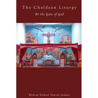 The Chaldean Liturgy: At the Gate of God