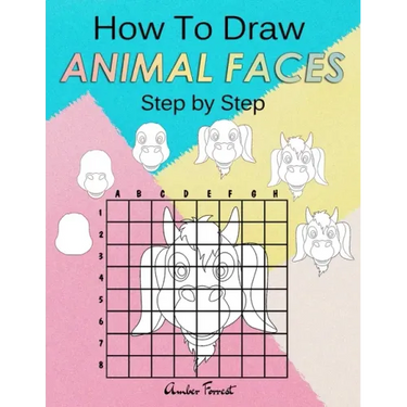 How To Draw Animal Faces Step by Step: Drawing Animals For Kids & Adults: A Step-by-Step Drawing and Activity Book for Kids
