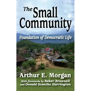 The Small Community: Foundation of Democratic Life