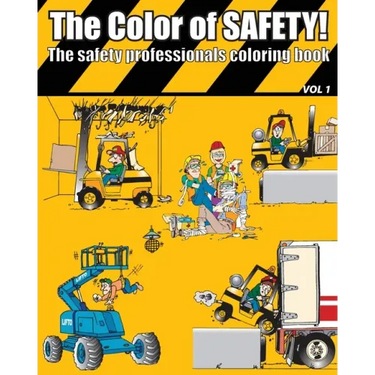 The Color of Safety: The Safety Professionals Coloring Book