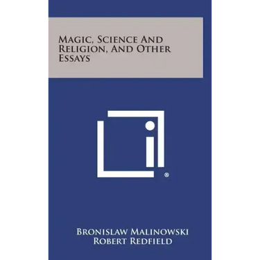 Magic, Science and Religion, and Other Essays