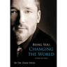 Being You, Changing the World