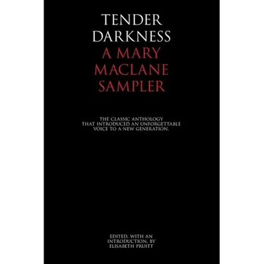 Tender Darkness: A Mary MacLane Sampler