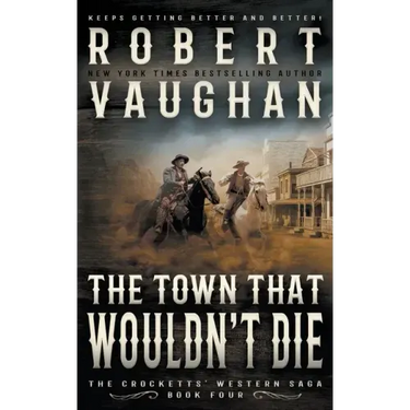 The Town That Wouldn't Die: A Classic Western