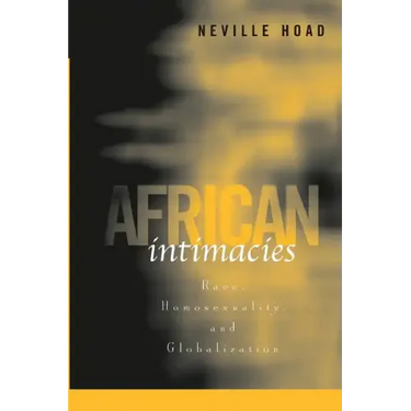 African Intimacies: Race, Homosexuality, and Globalization