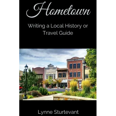 Hometown: Writing a Local History or Travel Guide