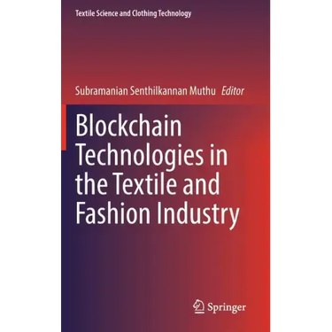 Blockchain Technologies in the Textile and Fashion Industry