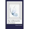 The Silhoette of Voice
