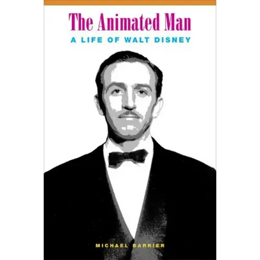 The Animated Man: A Life of Walt Disney