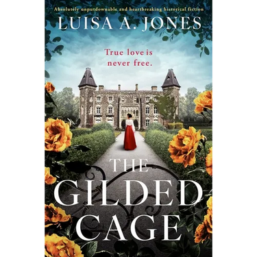 The Gilded Cage: Absolutely Unputdownable and Heartbreaking Historical Fiction