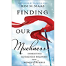 Finding Our Muchness