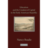 Education and the Creation of Capital in the Early American Republic
