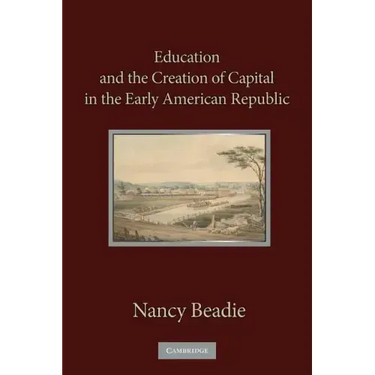 Education and the Creation of Capital in the Early American Republic
