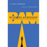 Business as Mission: A Comprehensive Guide to Theory and Practice