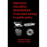 Protein Folding Disorders: From basic biology to public policy