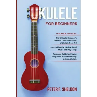 Ukulele for Beginners: 3 Books in 1-The Beginner's Guide to Learn the Realms of Ukulele+ Learn to Play the Ukulele, Read Music and Play Songs