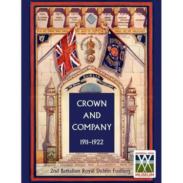 Crown and Company 1911-1922. 2nd Battalion Royal Dublin Fusiliers